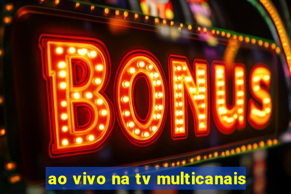 ao vivo na tv multicanais